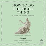How to Do the Right Thing by  Seneca audiobook
