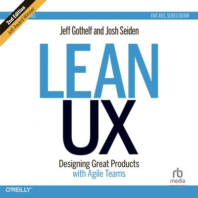 Lean UX: Designing Great Products with Agile Teams [Second Edition] by Jeff Gothelf audiobook