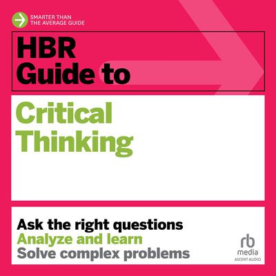 HBR Guide to Critical Thinking by Harvard Business Review audiobook