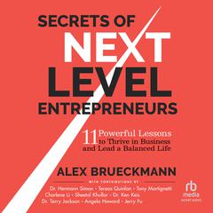 Secrets of Next-Level Entrepreneurs by Alex Brueckmann audiobook