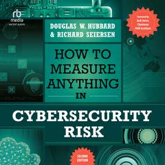 How to Measure Anything in Cybersecurity Risk, 2nd Edition by Douglas W. Hubbard audiobook