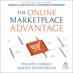 The Online Marketplace Advantage by Philippe Corrot audiobook