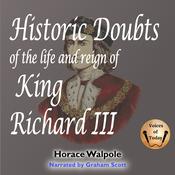 Historic Doubts of the Life and Reign of King Richard III by  Horace Walpole audiobook