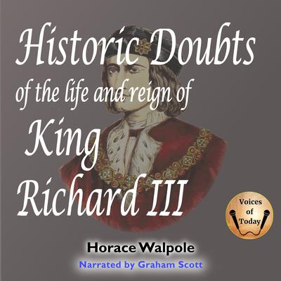 Historic Doubts of the Life and Reign of King Richard III by Horace Walpole audiobook
