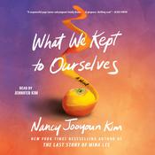 What We Kept to Ourselves by  Nancy Jooyoun Kim audiobook