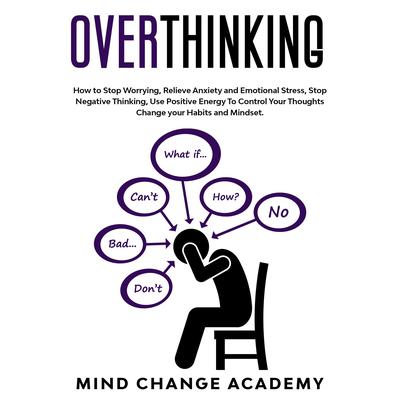 Overthinking by Mind Change Academy audiobook