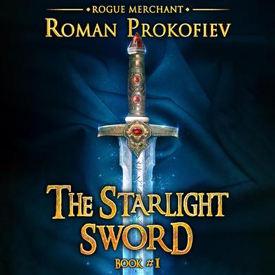 The Starlight Sword by Roman Prokofiev audiobook