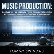 Music Production by  Tommy Swindali audiobook