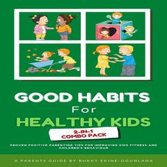 Good Habits for Healthy Kids 2-in-1 Combo Pack by Bukky Ekine-Ogunlana audiobook