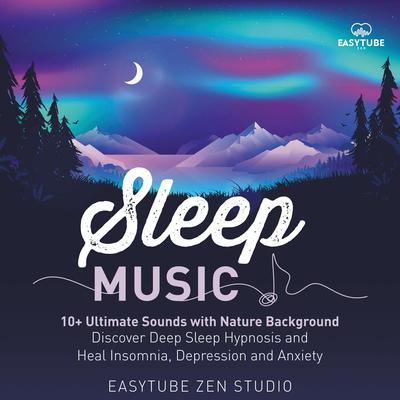 Sleep Music by EasyTube Zen Studio audiobook