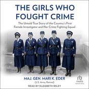 The Girls Who Fought Crime by  Maj. Gen. Mari K. Eder audiobook