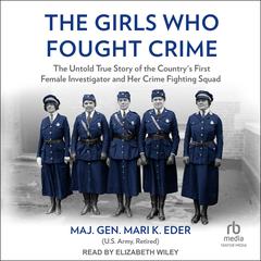 The Girls Who Fought Crime by Maj. Gen. Mari K. Eder audiobook