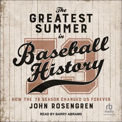 The Greatest Summer in Baseball History by John Rosengren audiobook