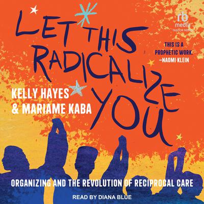 Let This Radicalize You by Kelly Hayes audiobook