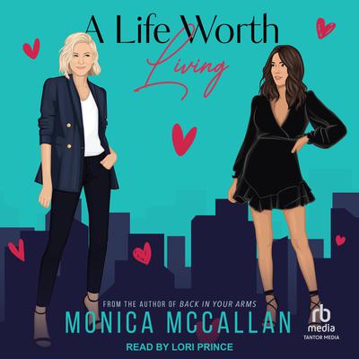 A Life Worth Living by Monica McCallan audiobook