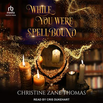 While You Were Spellbound by Christine Zane Thomas audiobook