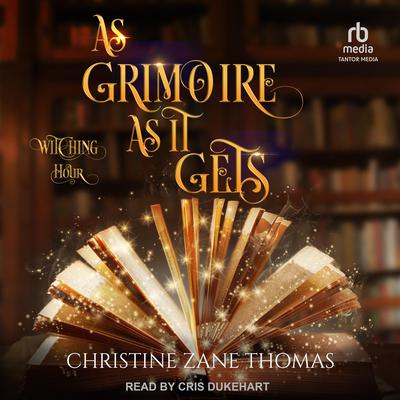 As Grimoire as it Gets by Christine Zane Thomas audiobook
