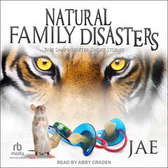 Natural Family Disasters by Jae audiobook