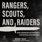 Rangers, Scouts, and Raiders by  Michael F. Dilley audiobook