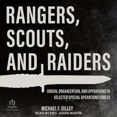 Rangers, Scouts, and Raiders by Michael F. Dilley audiobook