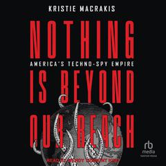 Nothing Is Beyond Our Reach by Kristie Macrakis audiobook