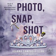 Photo, Snap, Shot by Joanna Campbell Slan audiobook