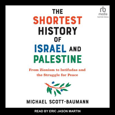 The Shortest History of Israel and Palestine by Michael Scott-Baumann audiobook