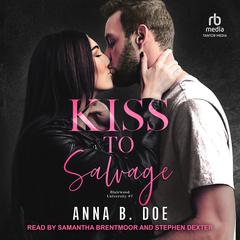 Kiss to Salvage by Anna B. Doe audiobook