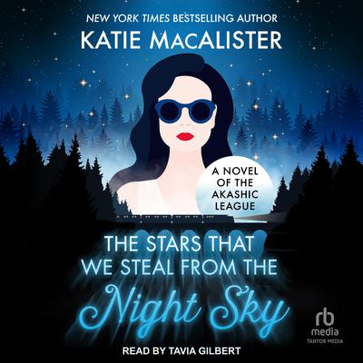 The Stars That We Steal From the Night Sky by Katie MacAlister audiobook