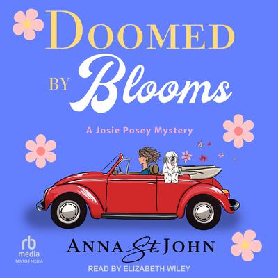 Doomed by Blooms by Anna St. John audiobook