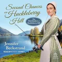 Second Chances on Huckleberry Hill by Jennifer Beckstrand audiobook
