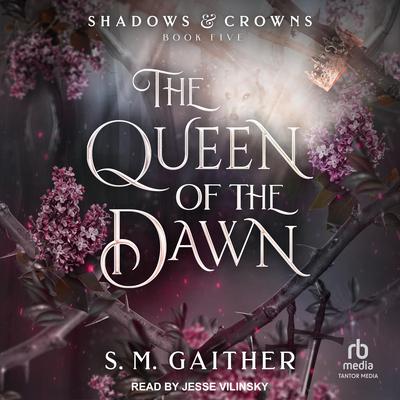 The Queen of the Dawn by S.M. Gaither audiobook