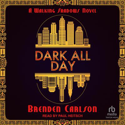 Dark All Day by Brenden Carlson audiobook