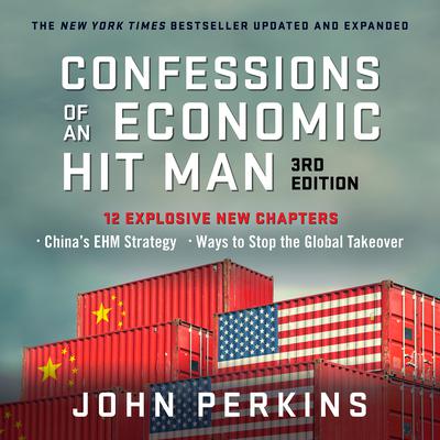 Confessions of an Economic Hit Man, 3rd Edition by John Perkins audiobook