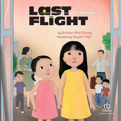 Last Flight by Kristen Mai Giang audiobook