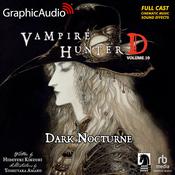 Vampire Hunter D: Volume 10 - Dark Nocturne [Dramatized Adaptation] by  Yoshitaka Amano audiobook