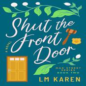 Shut the Front Door: A Christian Romantic Comedy (Oak Street Series Book 2) by  LM Karen audiobook