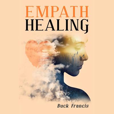 Empath Healing by Buck Francis audiobook
