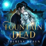 Fountain Dead by  Theresa Braun audiobook