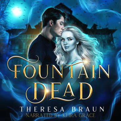 Fountain Dead by Theresa Braun audiobook
