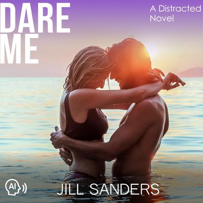 Dare Me by Jill Sanders audiobook