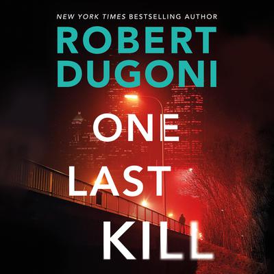One Last Kill by Robert Dugoni audiobook