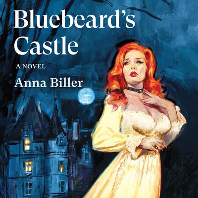 Bluebeard's Castle by Anna Biller audiobook