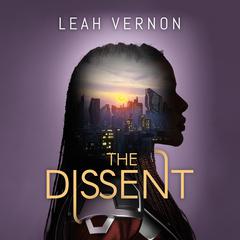 The Dissent by Leah Vernon audiobook