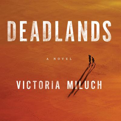 Deadlands by Victoria Miluch audiobook