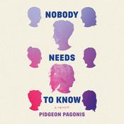 Nobody Needs to Know by  Pidgeon Pagonis audiobook
