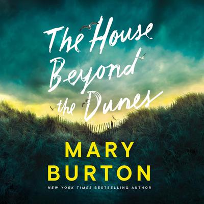 The House beyond the Dunes by Mary Burton audiobook