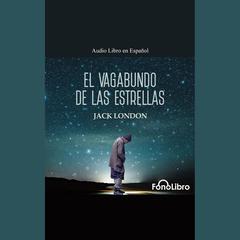 El Vagabundo de las Estrellas by Jack London audiobook