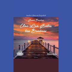 Una Luz Entre las Sombras by Enza Scalici audiobook