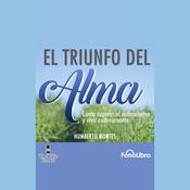 El Triunfo del Alma by  Humberto Montes audiobook